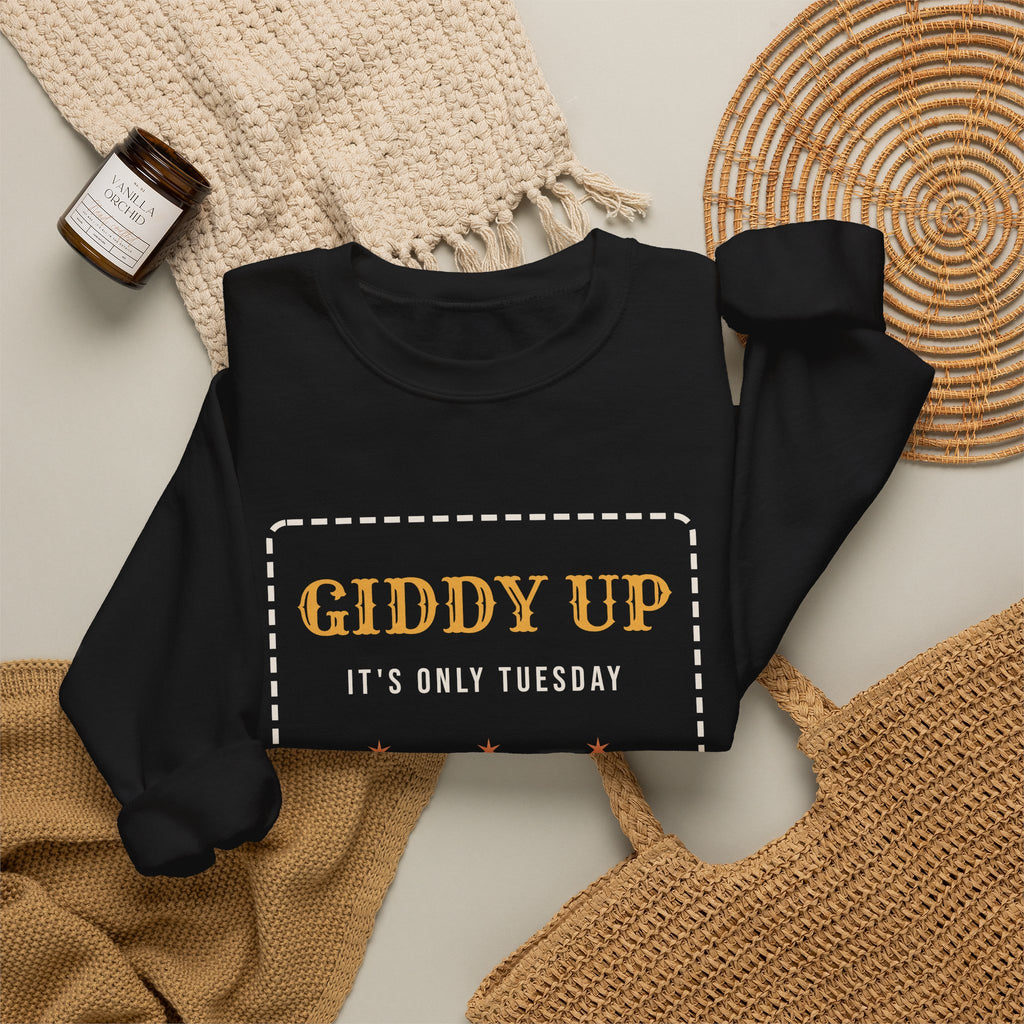 Funny Western Sweatshirt Giddy Up Its Only Tuesday