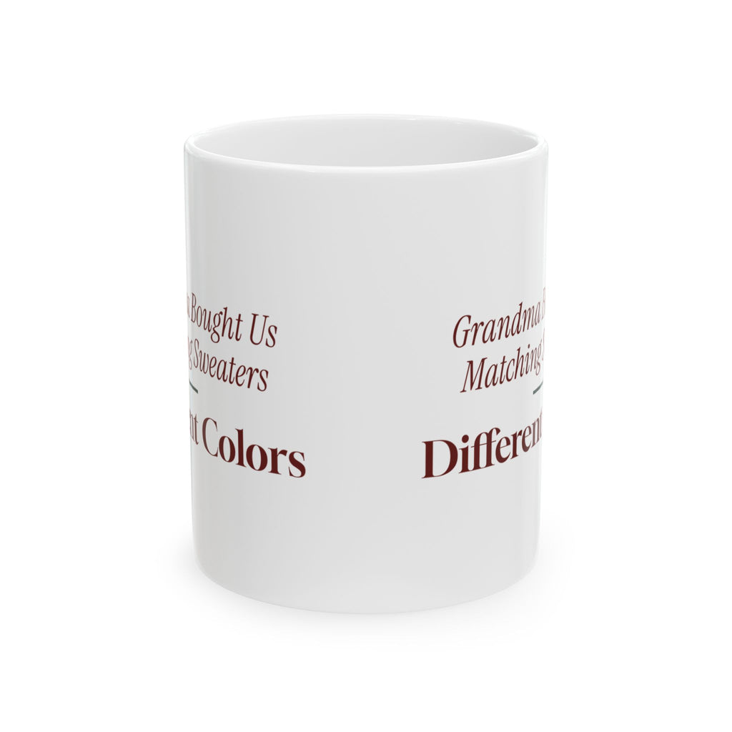 Funny Christmas Coffee Mug Grandma Bought Us Matching Sweaters