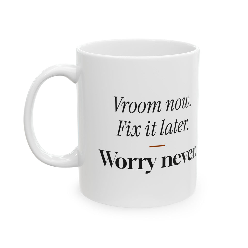 Car Guy Coffee Mug Vroom Now Fix It Later