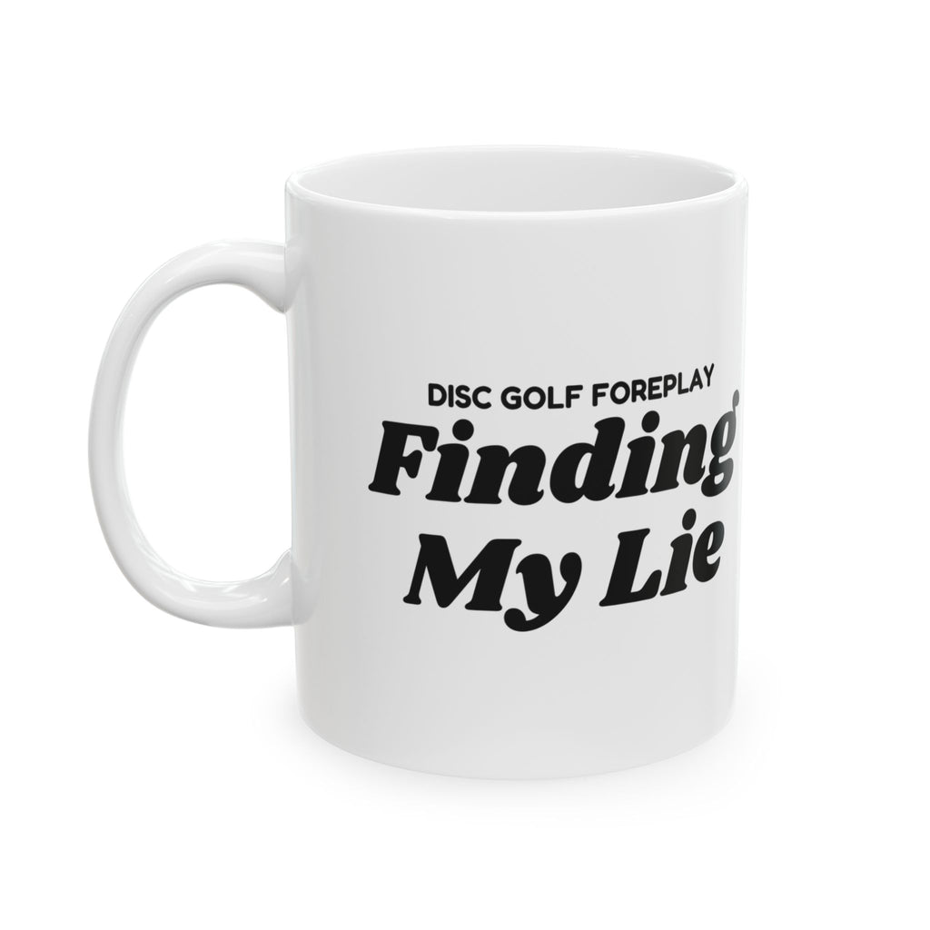 Disc Golf Coffee Mug Finding My Lie