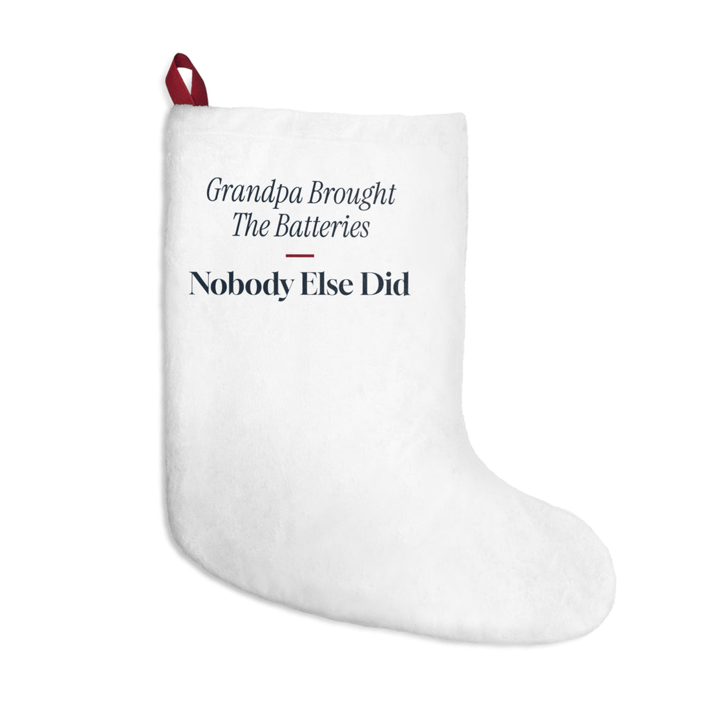 Funny Christmas Grandpa Christmas Stocking Grandpa Brought The Batteries