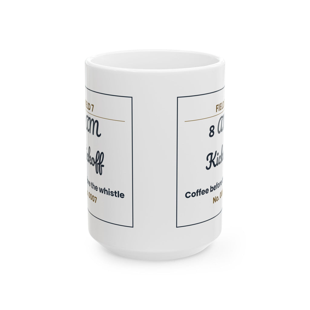 Funny Soccer Mom Coffee Mug 8 AM Kickoff Field 7 Ticket