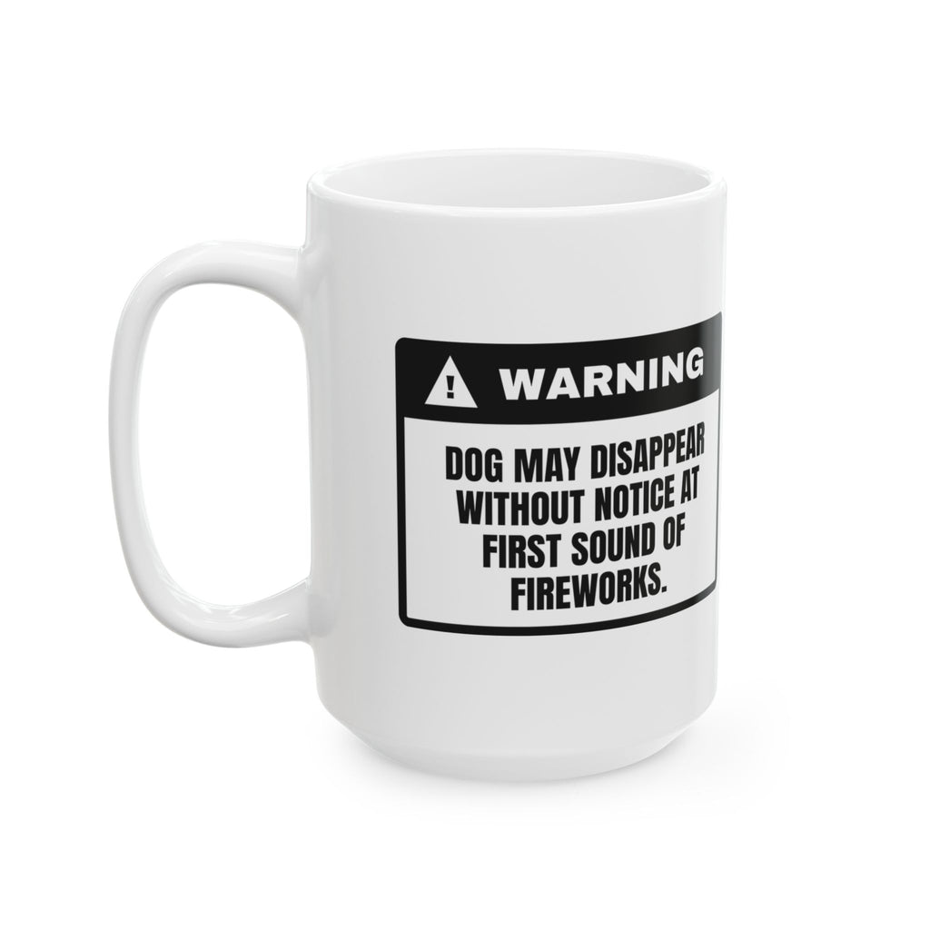 Funny Fireworks Warning Coffee Mug Dog May Vanish For Dog Owners