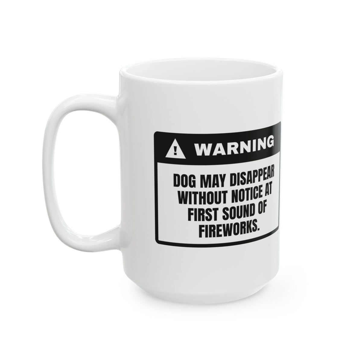 Funny Fireworks Warning Coffee Mug Dog May Vanish For Dog Owners