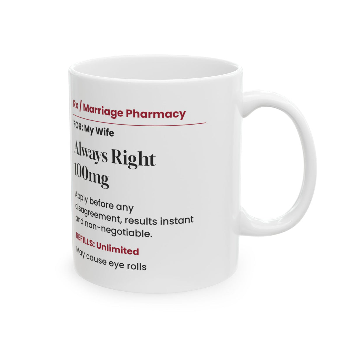 Funny Wife Coffee Mug Always Right Prescription For Wife