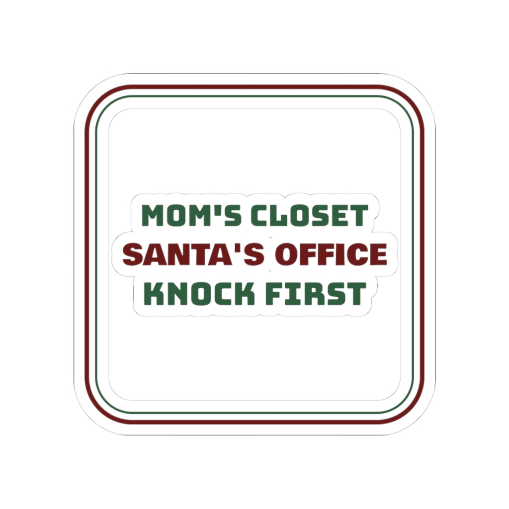 Funny Christmas Mom Sticker Santa's Office Knock First Sign