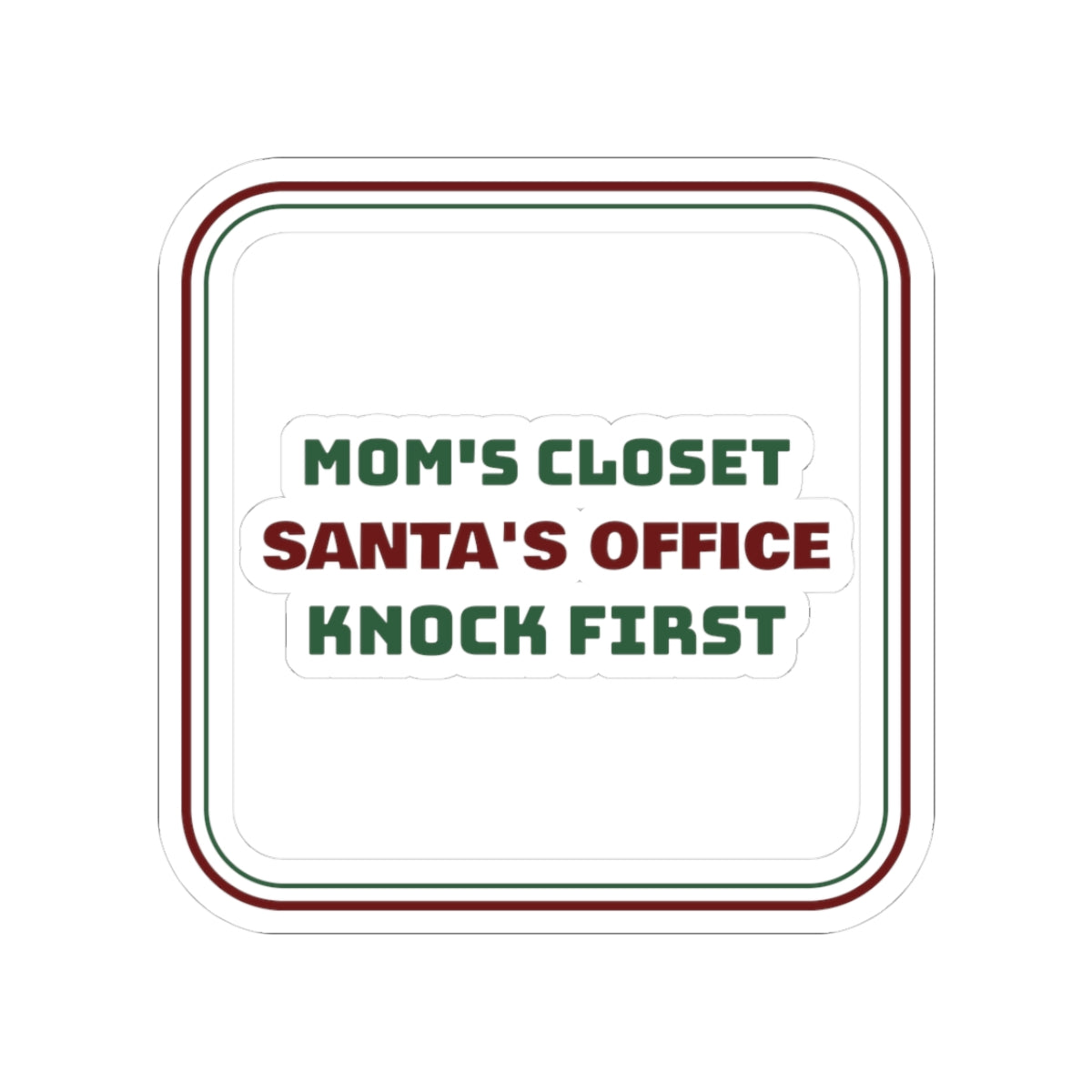 Funny Christmas Mom Sticker Santa's Office Knock First Sign