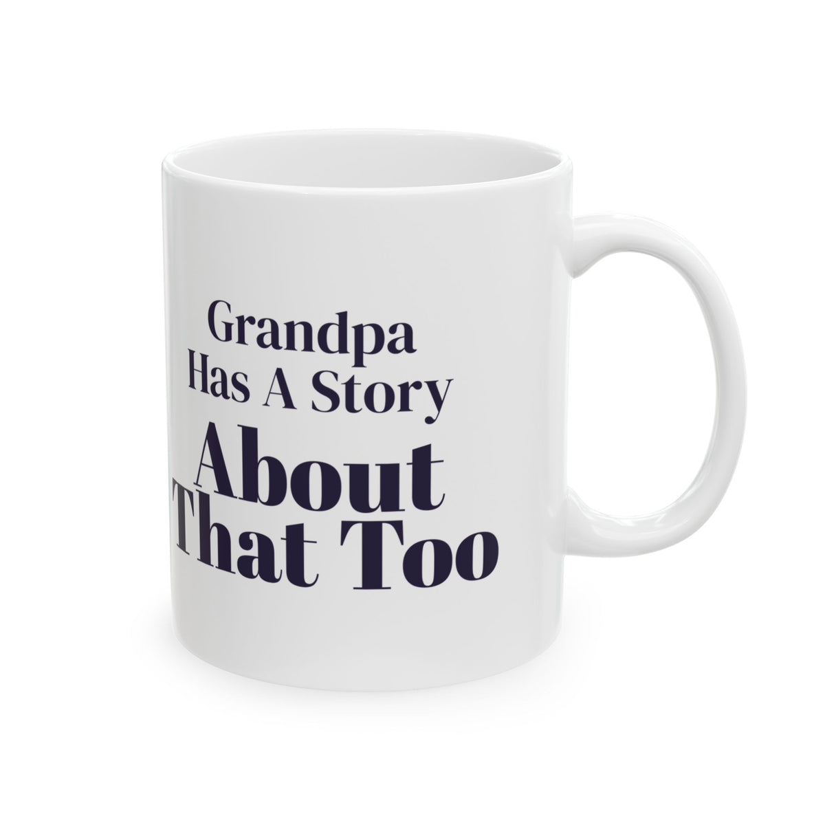 Funny Grandpa Coffee Mug Grandpa Has A Story About That Too
