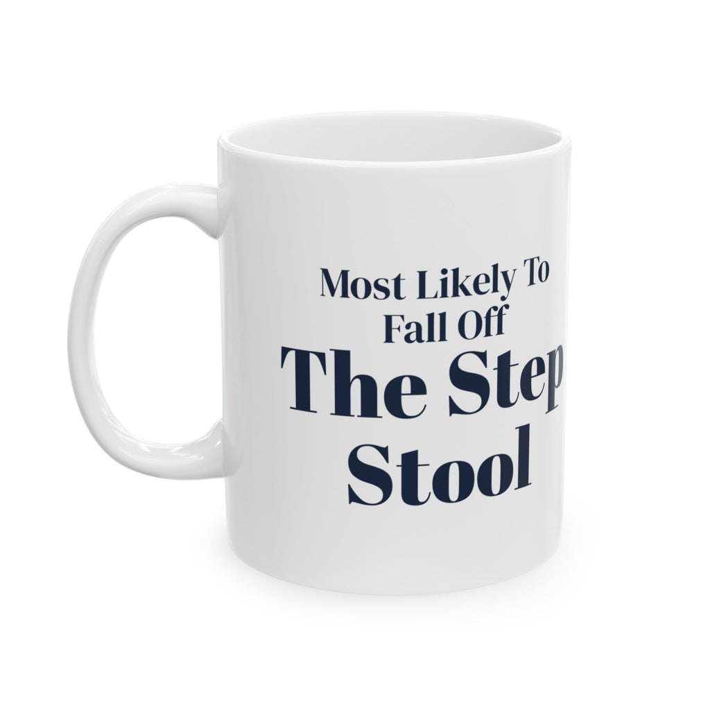 Funny Family Christmas Coffee Mug Most Likely To Fall Off The Step Stool