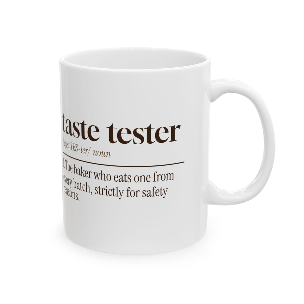 Funny Baking Coffee Mug Taste Tester For Safety Reasons Definition
