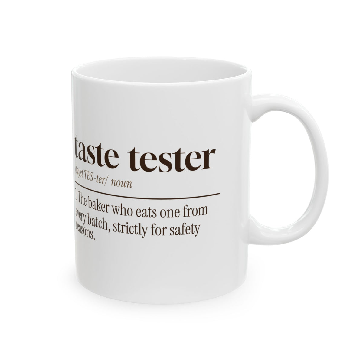 Funny Baking Coffee Mug Taste Tester For Safety Reasons Definition