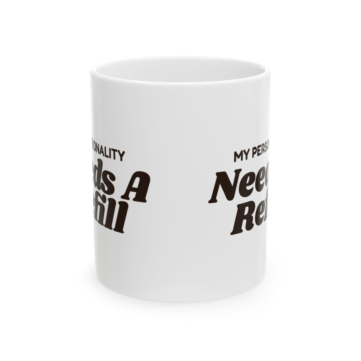 Funny Coffee Mug My Personality Needs A Refill