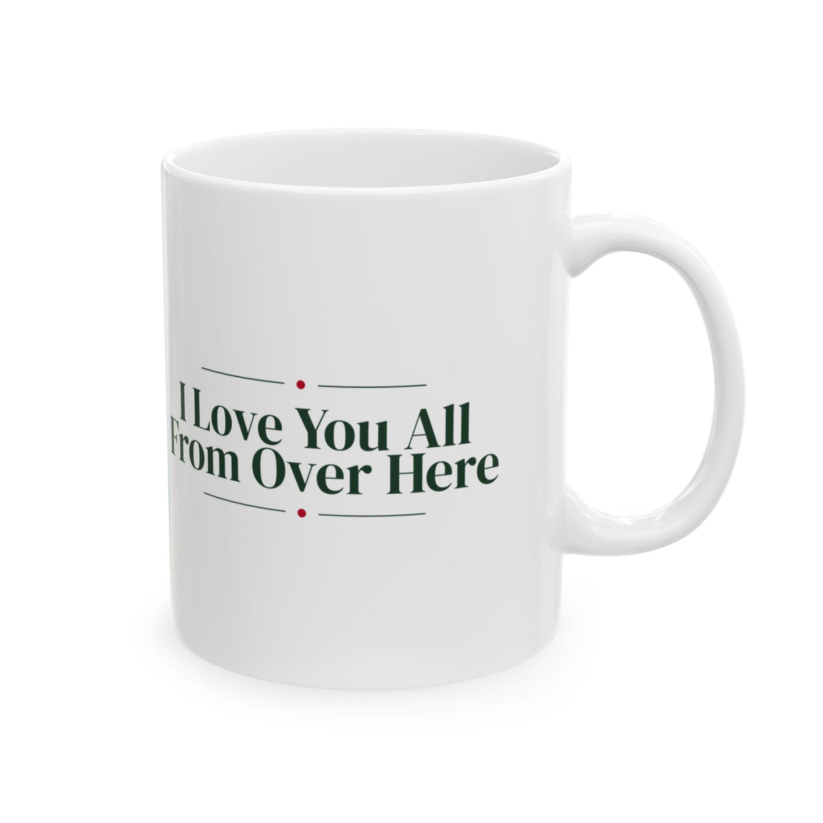 Funny Christmas Introvert Coffee Mug I Love You All From Over Here