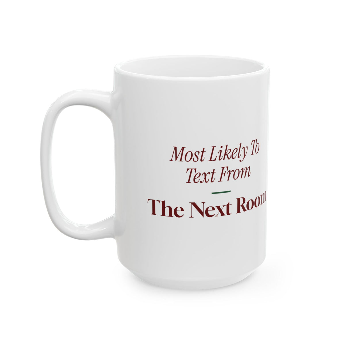 Funny Family Christmas Coffee Mug Most Likely To Text From The Next Room