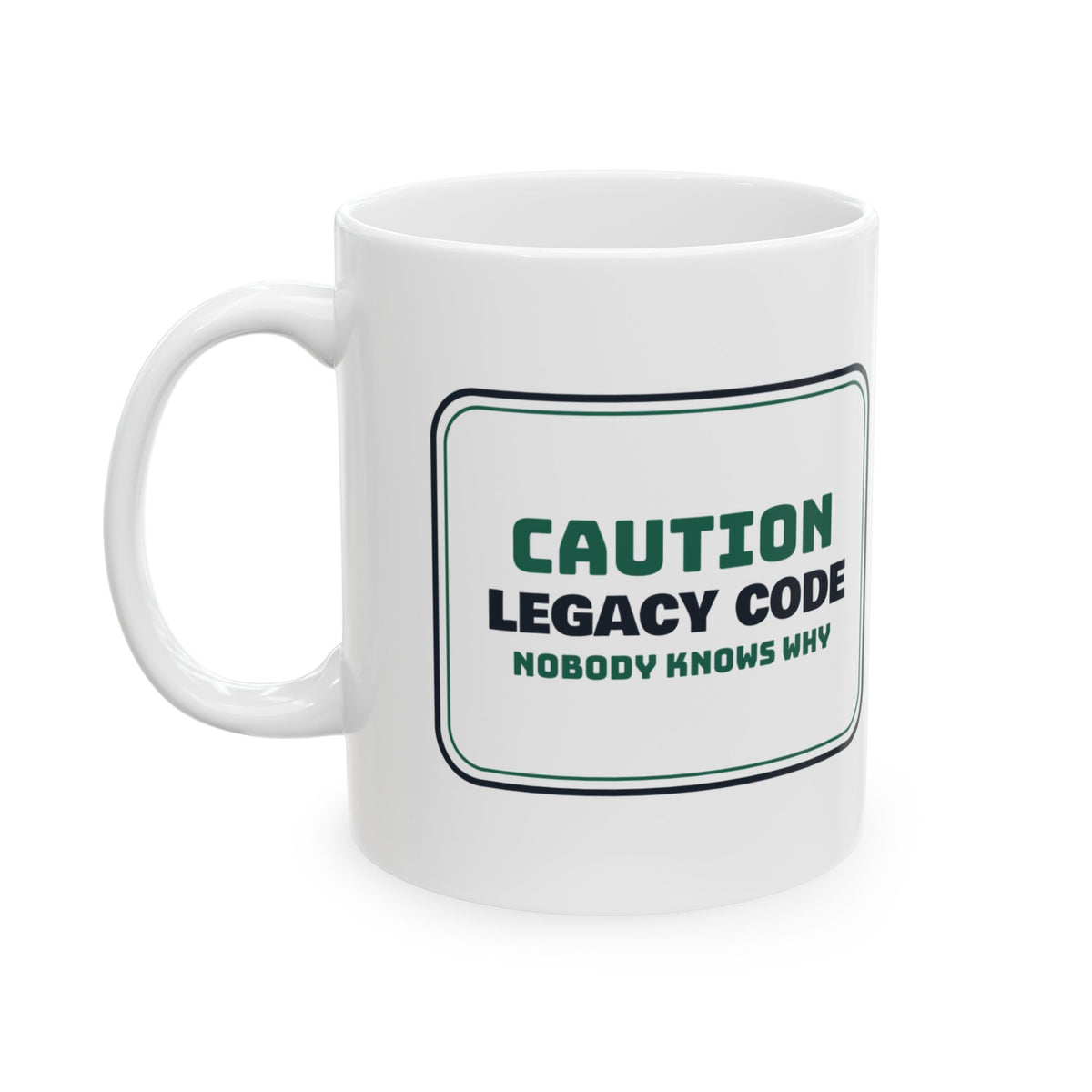 Funny Software Developer Coffee Mug Legacy Code Caution Sign