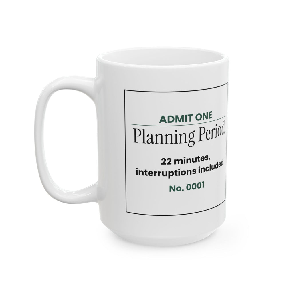 Funny Teacher Ticket Coffee Mug Planning Period For Teachers
