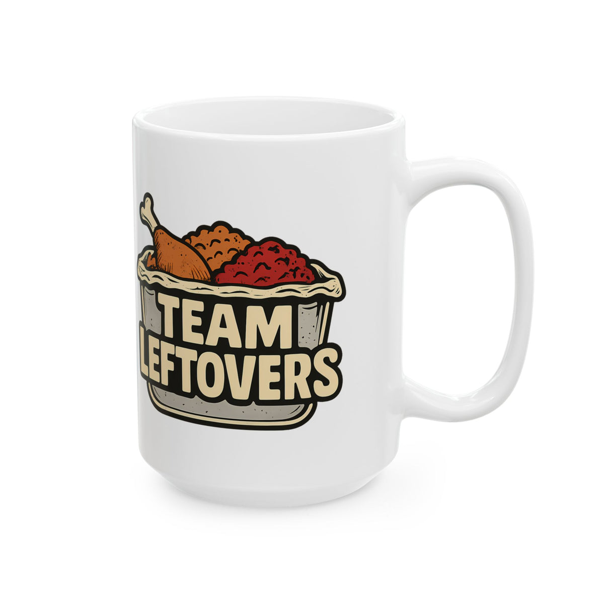 Funny Team Leftovers Thanksgiving Day After Food Lover Coffee Mug