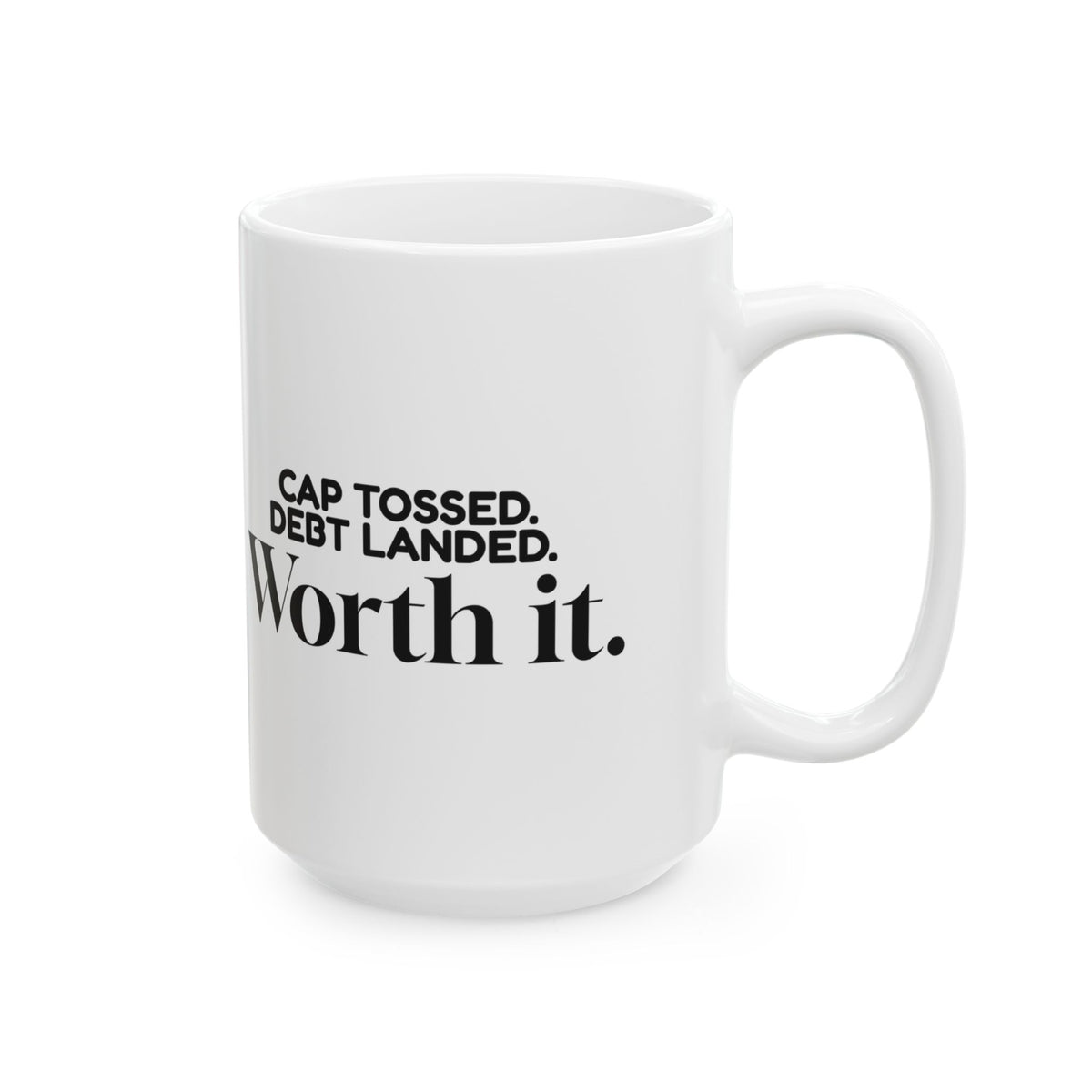Funny Graduate Coffee Mug Cap Tossed Debt Landed For College Grads