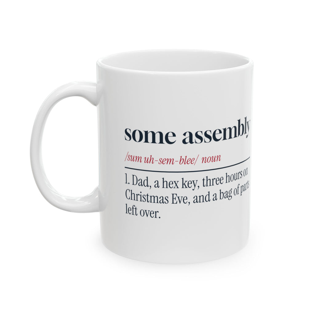 Funny Christmas Dad Coffee Mug Some Assembly Required Definition
