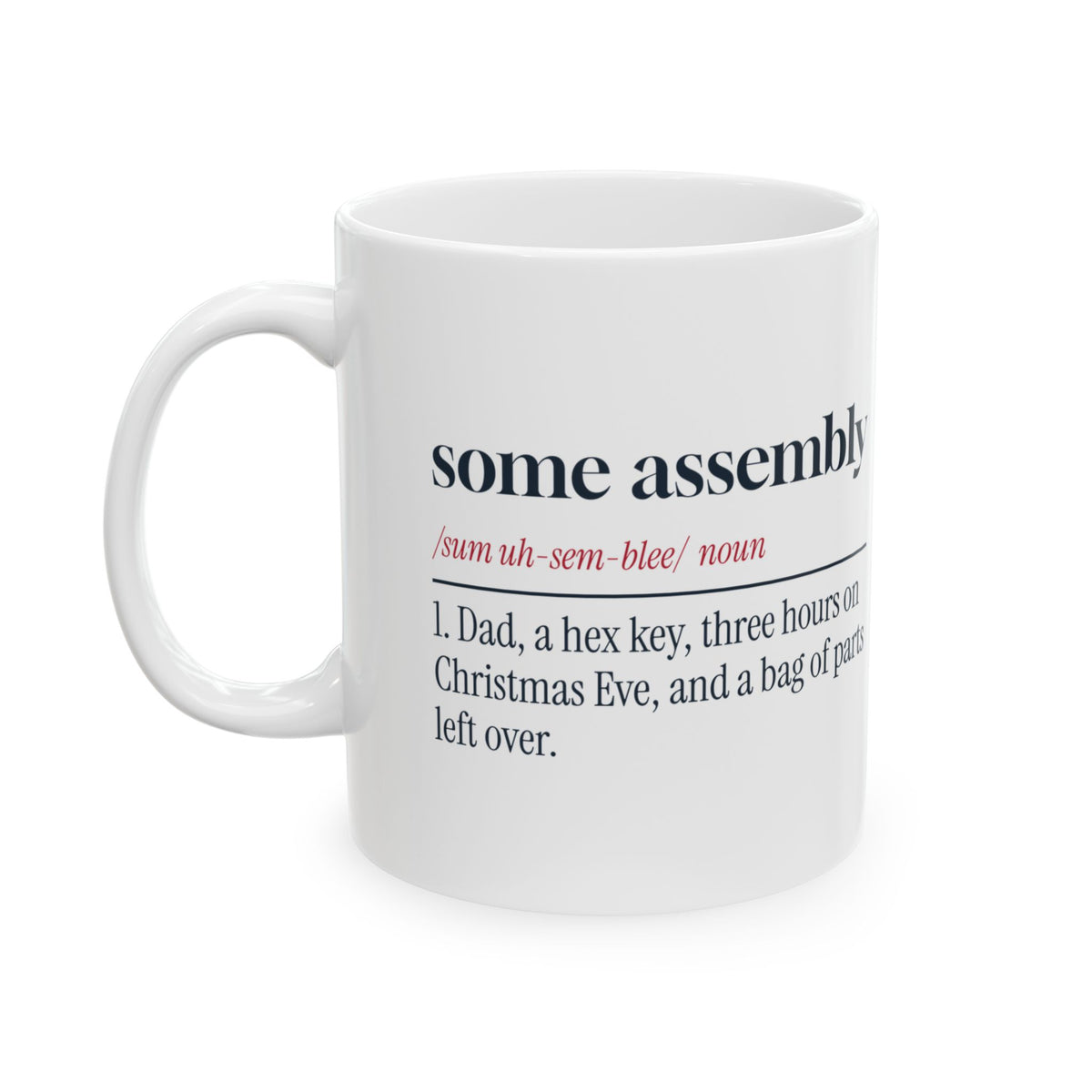 Funny Christmas Dad Coffee Mug Some Assembly Required Definition