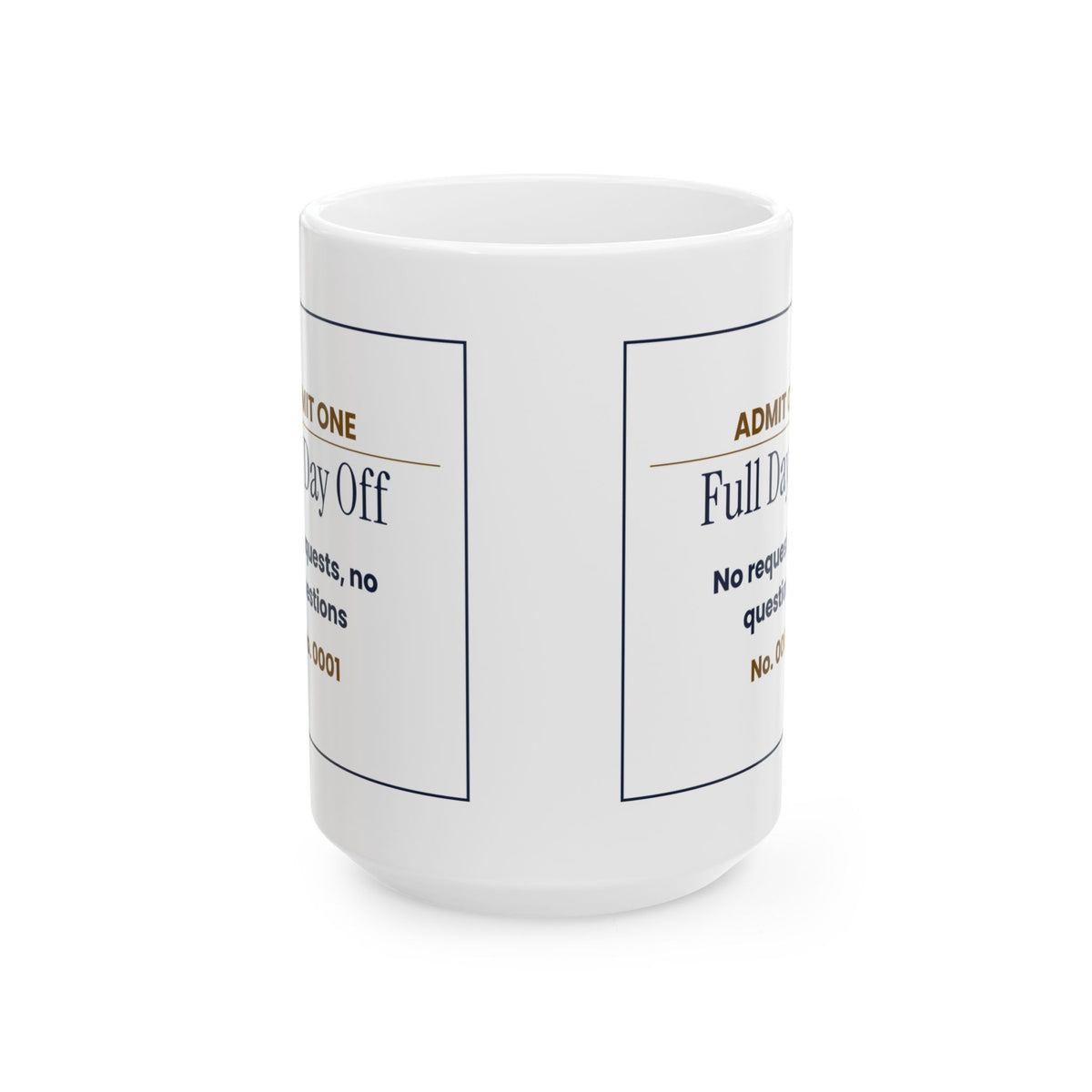 Funny Wife Coffee Mug Admit One Day Off Ticket For Wife