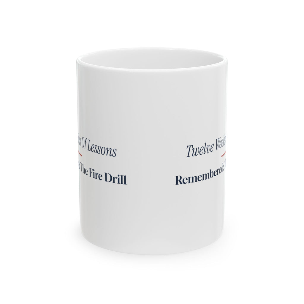 Funny Teacher Coffee Mug Remembered The Fire Drill For Teachers