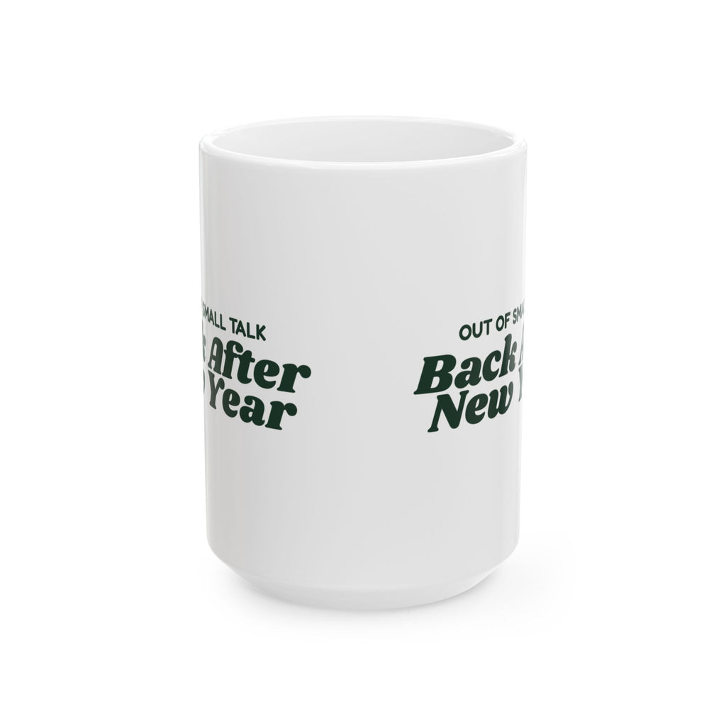 Funny Christmas Coffee Mug Out Of Small Talk Back After New Year