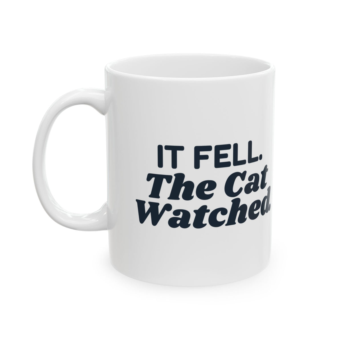 Funny Christmas Cat Coffee Mug It Fell The Cat Watched