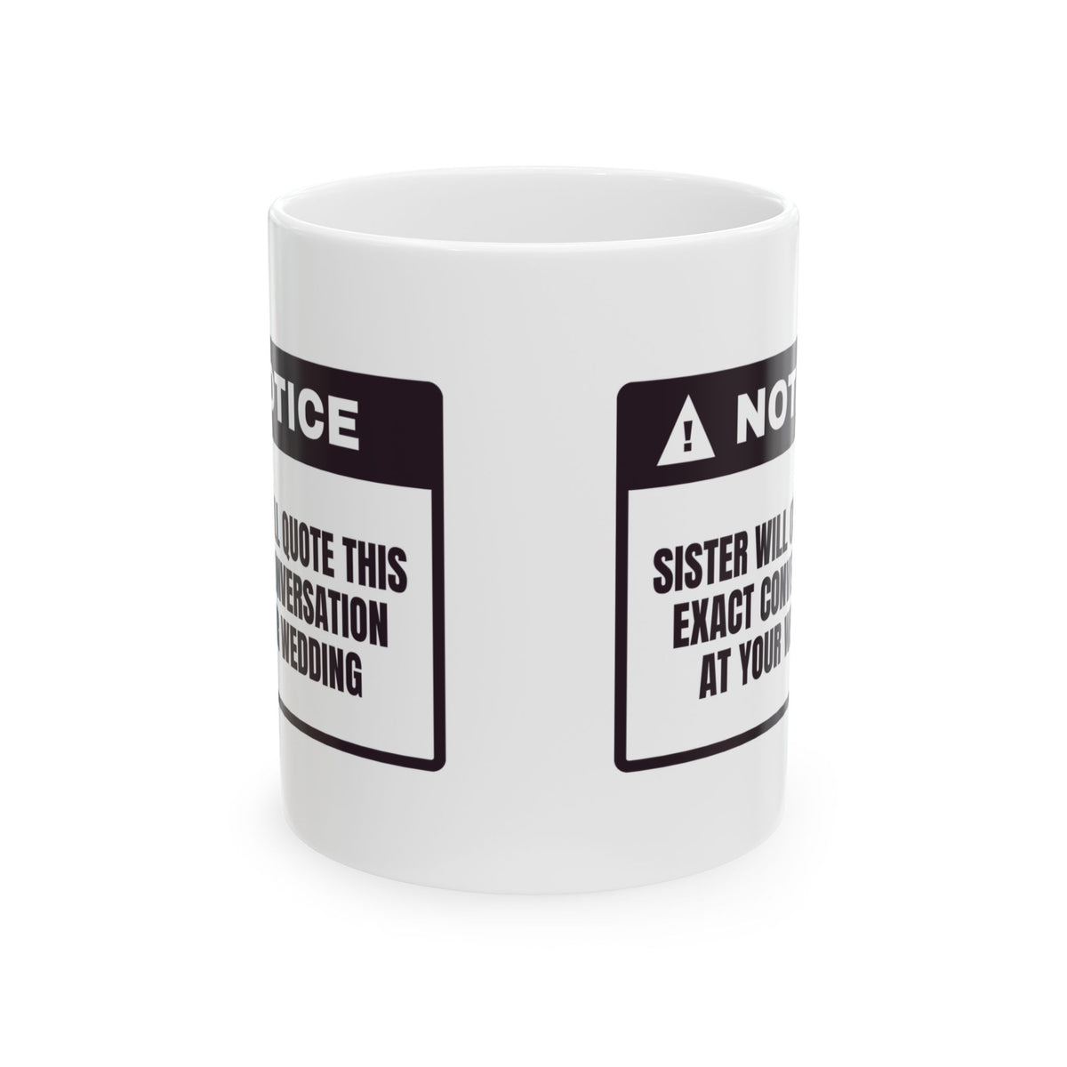 Funny Sister Coffee Mug Will Quote This At Your Wedding For Sisters