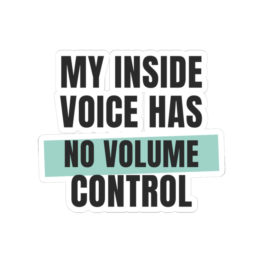 Funny Loud Talker Sticker My Inside Voice Has No Volume Control