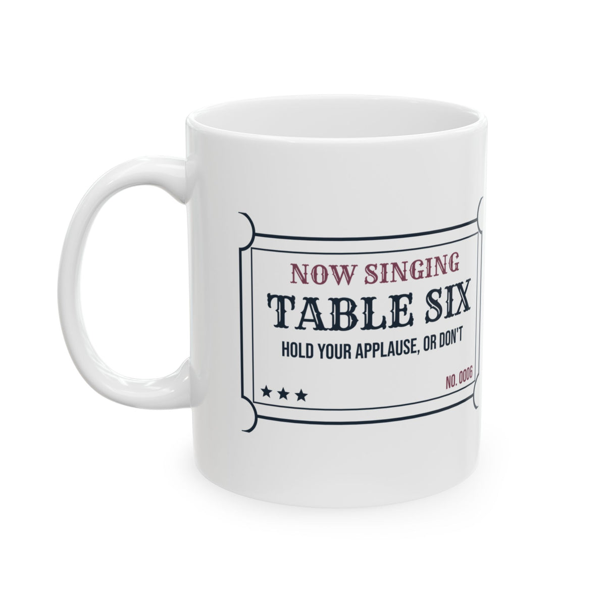 Funny Karaoke Coffee Mug Now Singing Table Six Ticket