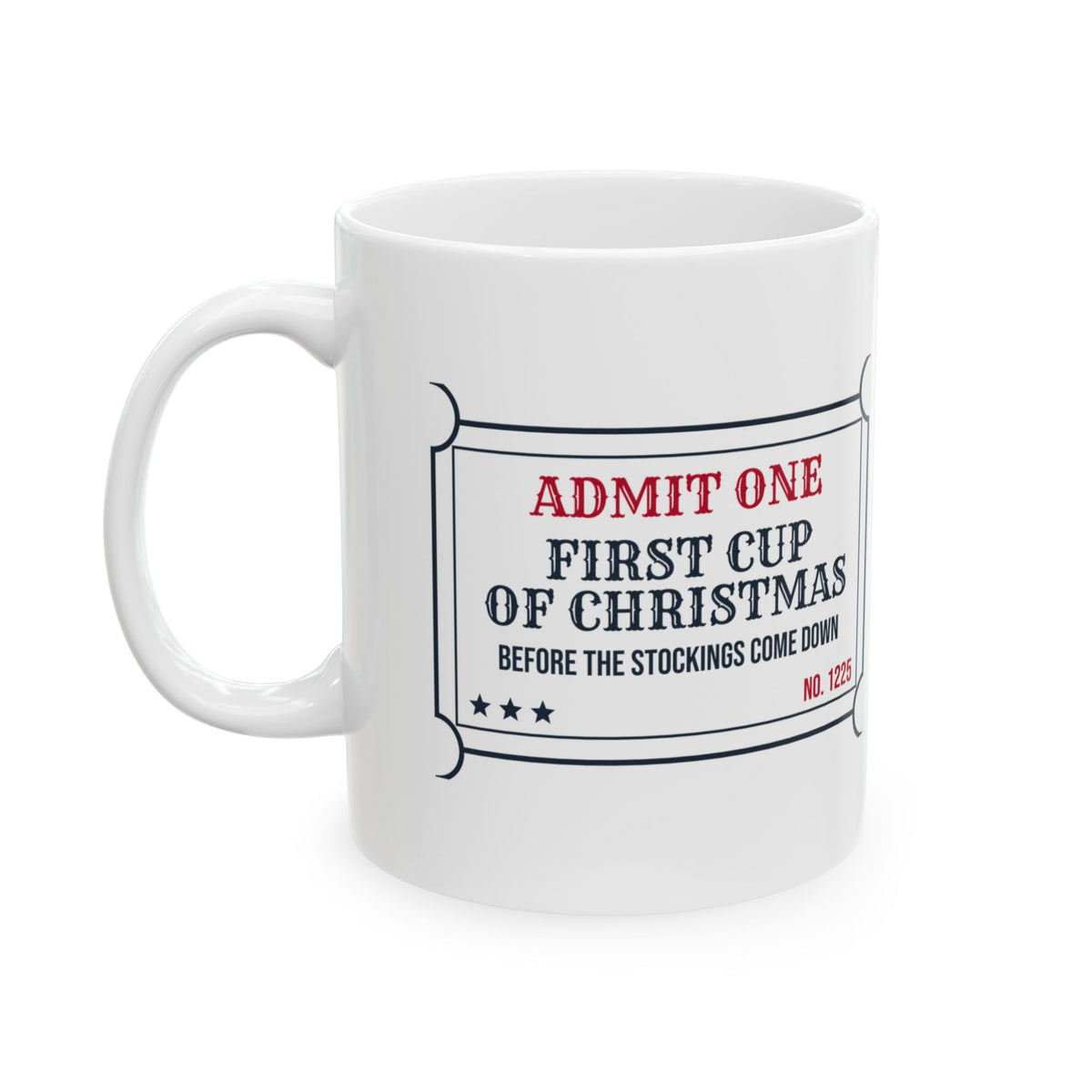 Christmas Morning Coffee Mug First Cup Of Christmas Ticket