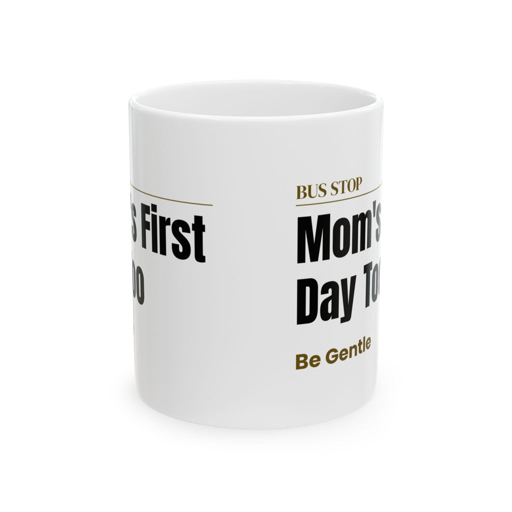 Mom's First Day Too Back to School Mug