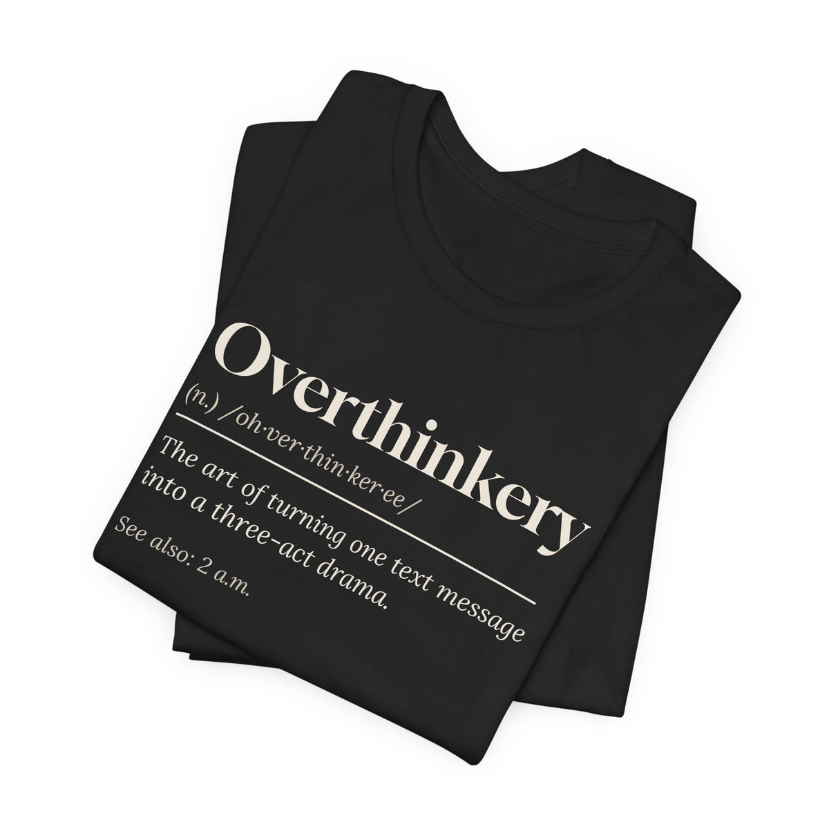 Funny Overthinker Shirt Overthinkery Definition