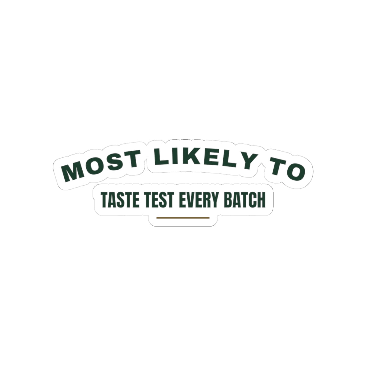 Funny Christmas Sticker Most Likely To Taste Test Every Batch Family