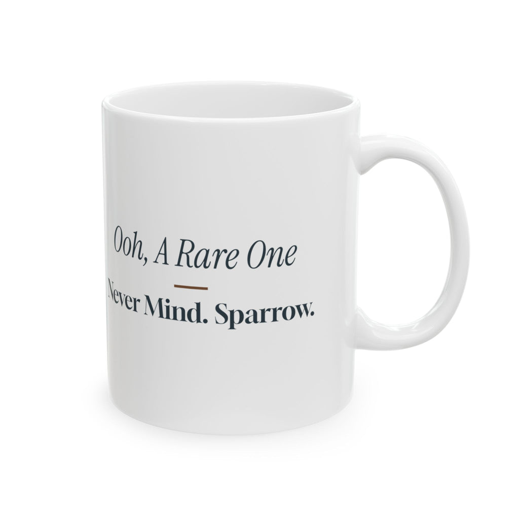 Funny Birdwatching Coffee Mug Ooh A Rare One Never Mind Sparrow