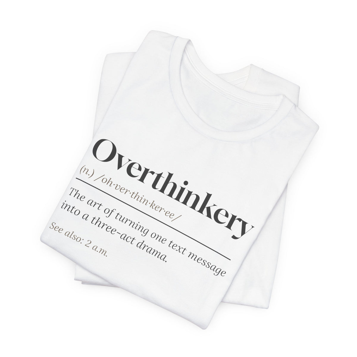 Funny Overthinker Shirt Overthinkery Definition