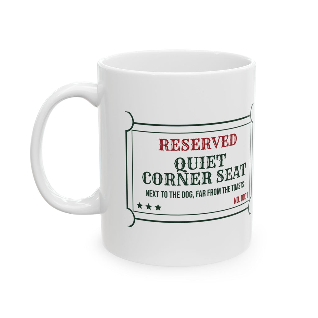 Funny Christmas Coffee Mug Quiet Corner Seat Next To The Dog Ticket