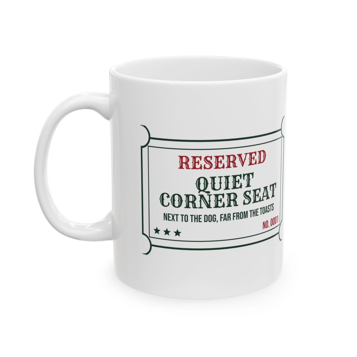 Funny Christmas Coffee Mug Quiet Corner Seat Next To The Dog Ticket