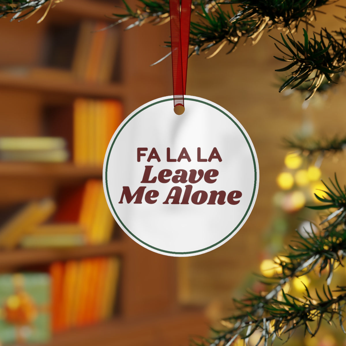 Funny Christmas Ornament Fa La La Leave Me Alone
