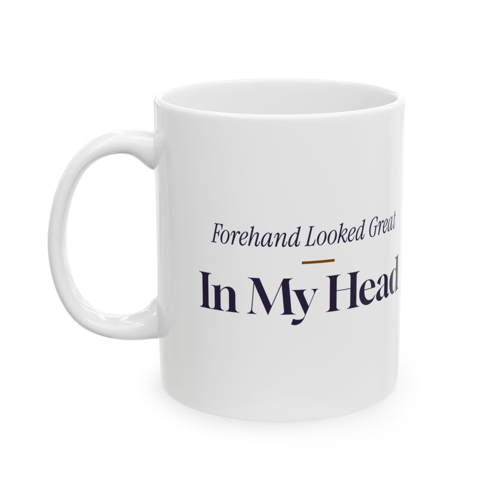 Funny Disc Golf Coffee Mug Forehand Looked Great In My Head