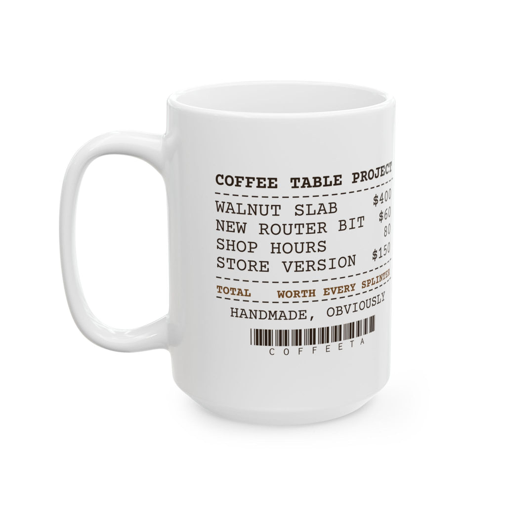 Funny Woodworking Coffee Mug Coffee Table Project Receipt For Woodworkers