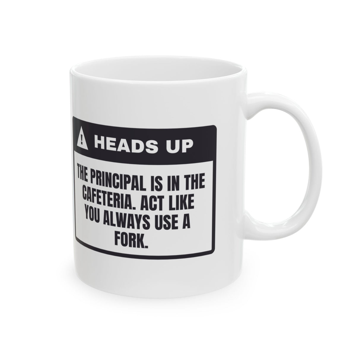 Funny Principal Mug Principal In Cafeteria Use Your Fork