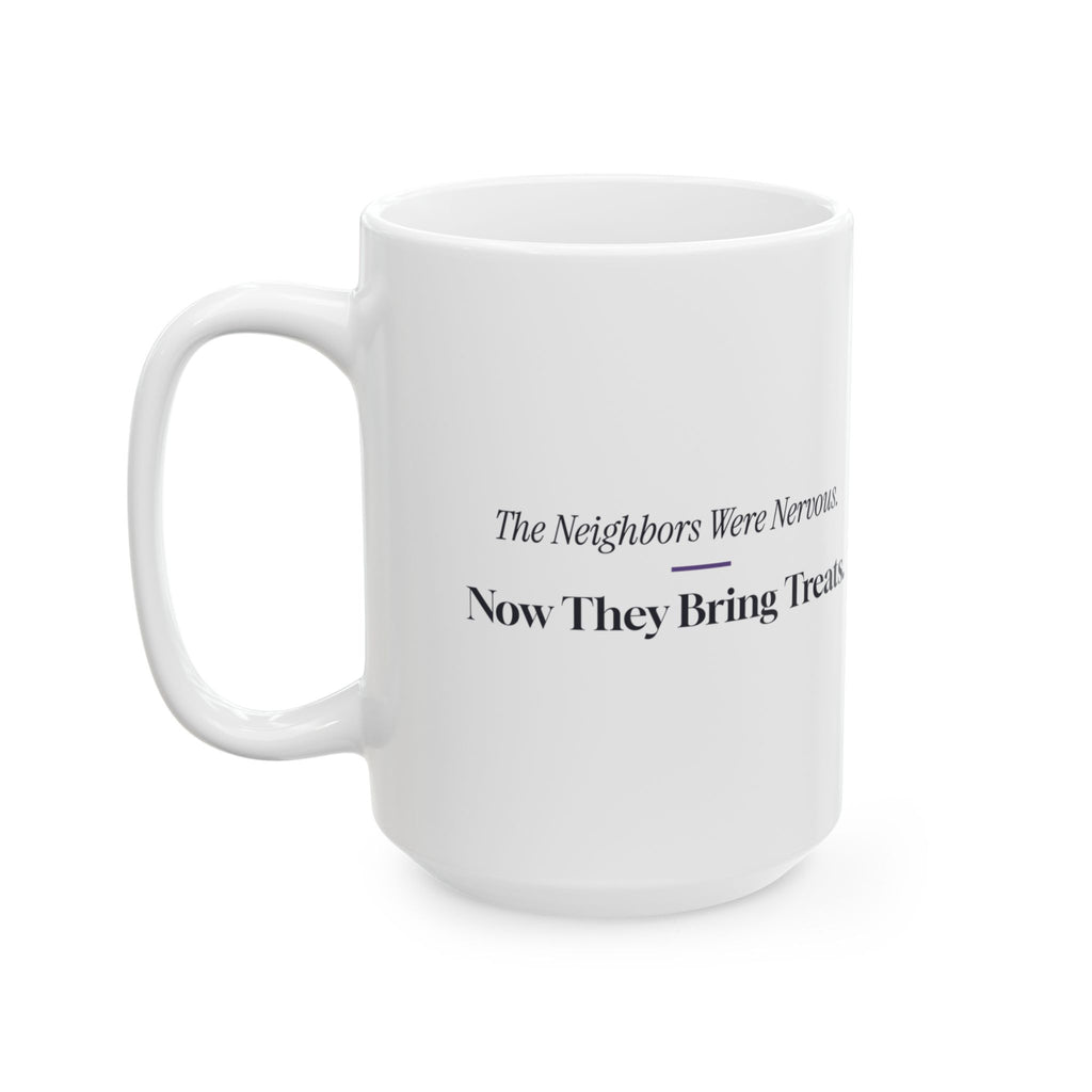 Funny Pit Bull Coffee Mug Neighbors Were Nervous Now They Bring Treats