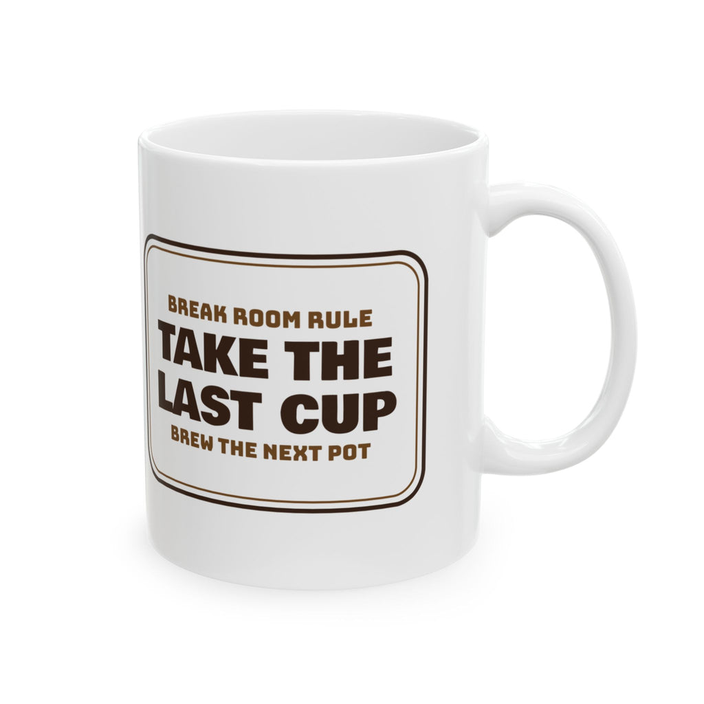 Funny Coffee Lover Mug Last Cup Brews Next Pot Sign For Coffee Drinkers