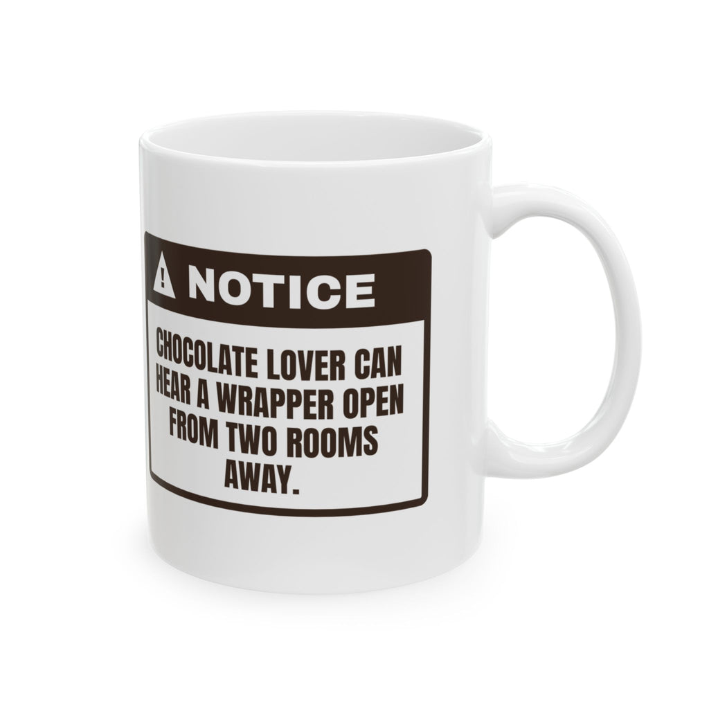 Funny Chocolate Lover Coffee Mug Hears A Wrapper Two Rooms Away