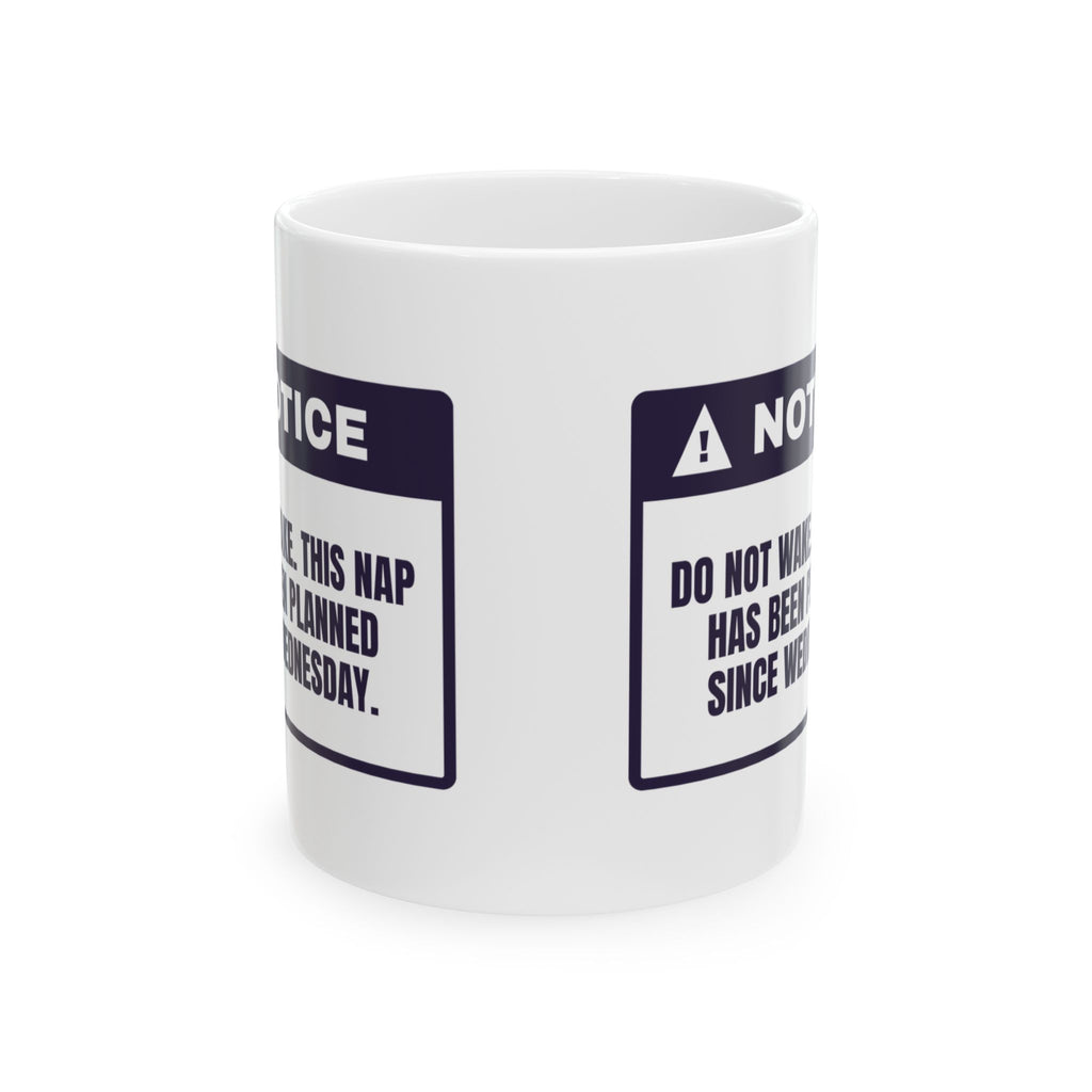 Funny Nap Mug Planned Since Wednesday Do Not Wake Notice