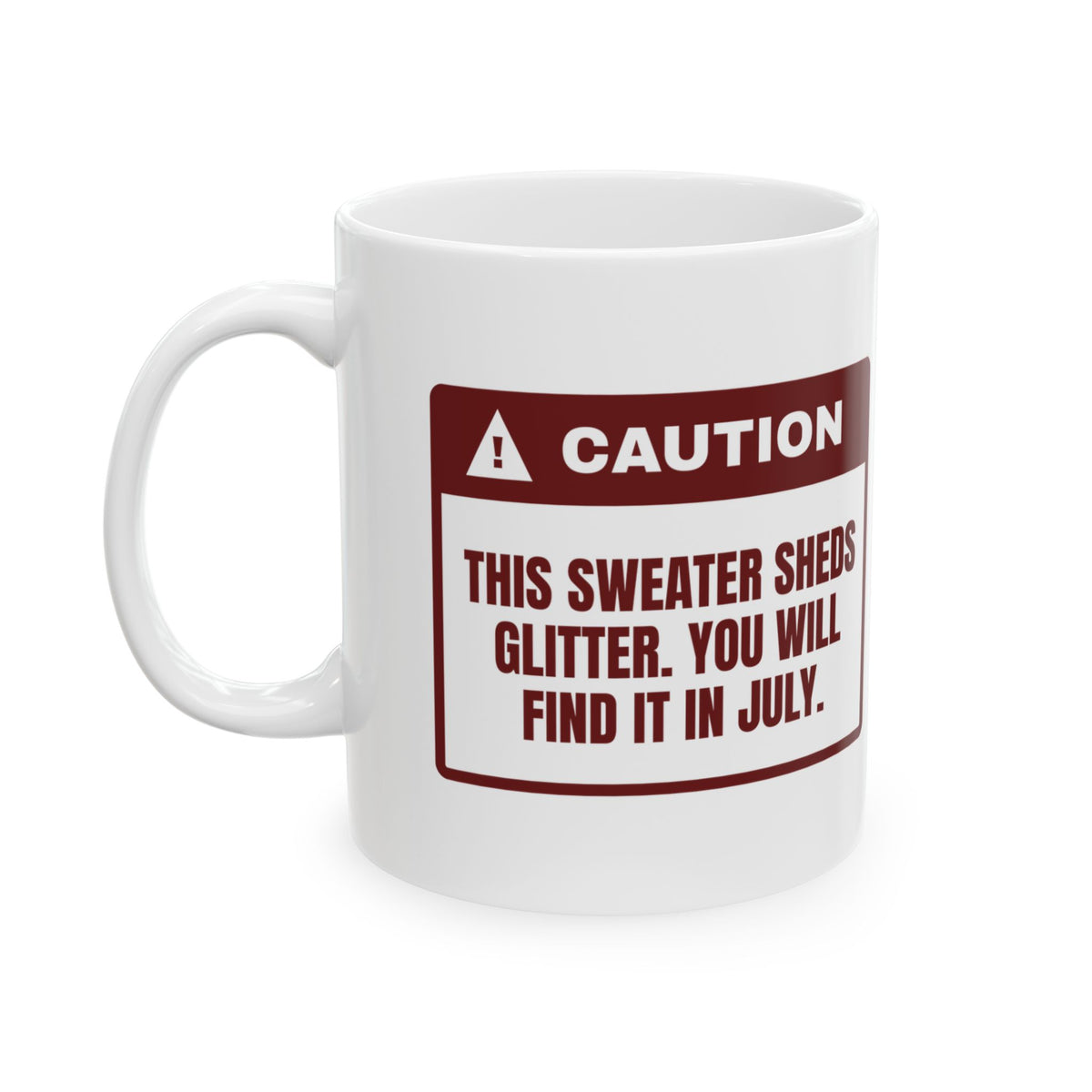 Funny Ugly Sweater Coffee Mug Sheds Glitter Until July Warning Label