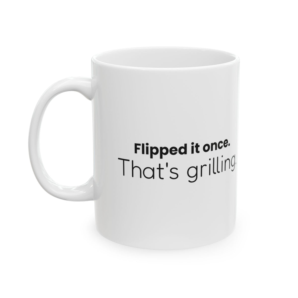 Funny Grill Dad Coffee Mug Flipped It Once For Dad