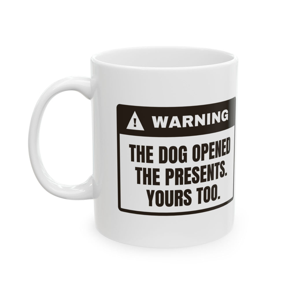 Funny Christmas Dog Coffee Mug Dog Opened The Presents Warning